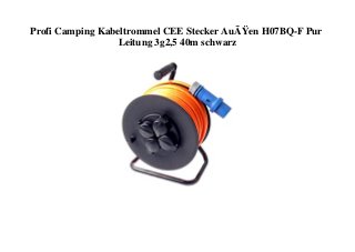 Profi Camping Kabeltrommel CEE Stecker AuÃŸen H07BQ-F Pur
Leitung 3g2,5 40m schwarz
 