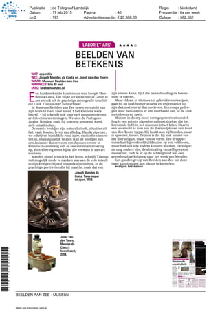 Publicatie : de Telegraaf Landelijk Regio : Nederland
Datum : 17 feb 2015 Pagina : 46 Frequentie : 6x per week
cm2 : 193 Advertentiewaarde : € 20.308,00 Oplage : 582.582
BEELDEN AAN ZEE - MUSEUM
alleen voor intern/eigen gebruik
 