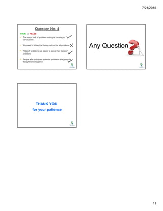 7/21/2015
11
Question No. 4
Any Question
THANK YOU
for your patience
 