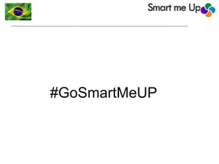 #GoSmartMeUP
 