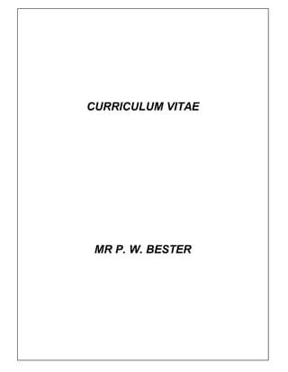 CURRICULUM VITAE
MR P. W. BESTER
 