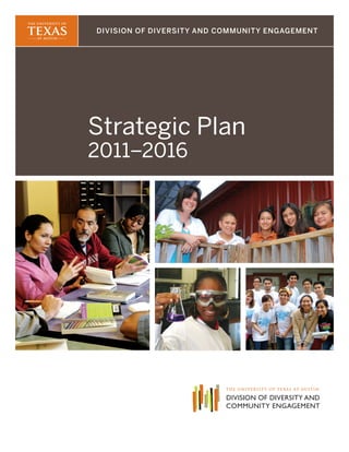 Strategic Plan
2011–2016
Division of Diversity and Community Engagement
 