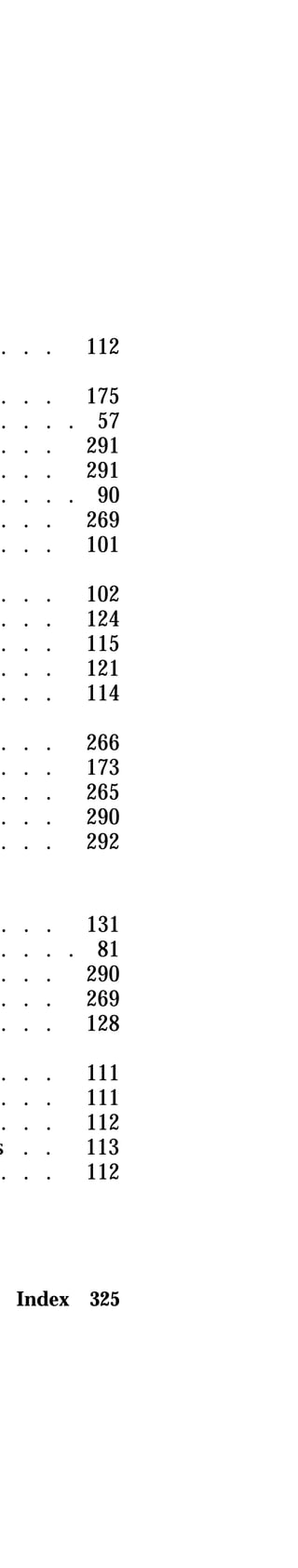 . . . 112 
. . . 175 
. . . . 57 
. . . 291 
. . . 291 
. . . . 90 
. . . 269 
. . . 101 
. . . 102 
. . . 124 
. . . 115 
. . . 121 
. . . 114 
. . . 266 
. . . 173 
. . . 265 
. . . 290 
. . . 292 
. . . 131 
. . . . 81 
. . . 290 
. . . 269 
. . . 128 
. . . 111 
. . . 111 
. . . 112 
transmitters . . 113 
. . . 112 
Index 325 
 