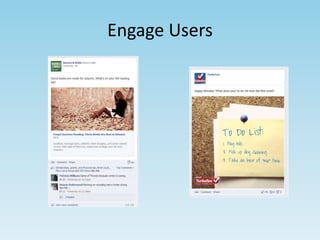 Engage Users 
 