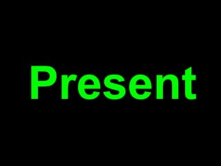 Present  Present   