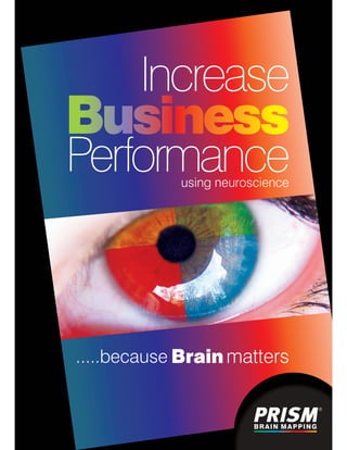 Increase
Performance
.....because Brain matters
 