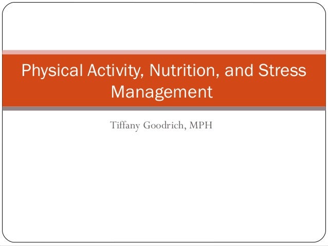 Physical activity, nutrition, and stress management