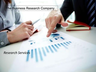 The Business
Research CompanyThe Business Research CompanyThe Business Research Company
Research Services
 