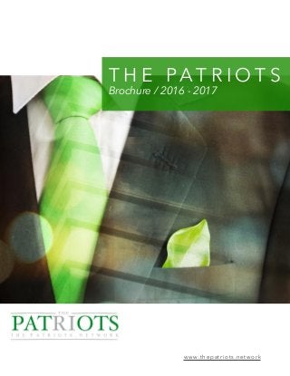 www.thepatriots.network
T H E PAT R I O T S
Brochure / 2016 - 2017
 