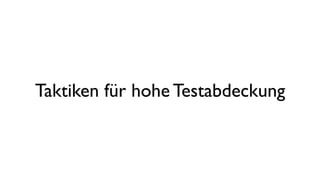 Taktiken für hohe Testabdeckung
 