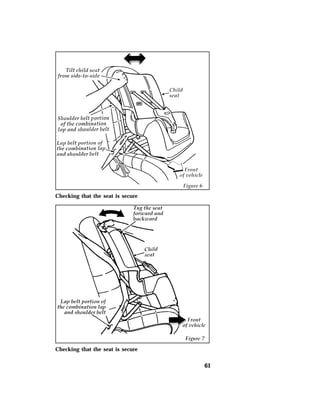 61 
Checking that the seat is secure 
Checking that the seat is secure 
 