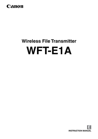 Wireless File Transmitter
WFT-E1A
E
INSTRUCTION MANUAL
 