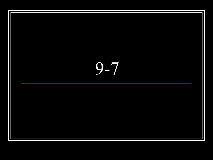 9 7