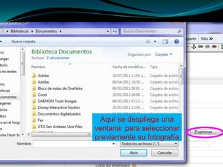 Aquí se despliega una
ventana para seleccionar
previamente su fotografía
 
