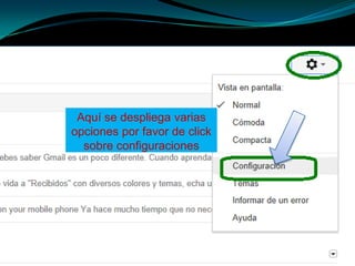 Aquí se despliega varias
opciones por favor de click
  sobre configuraciones
 