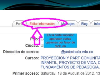 En la parte superior
  aparecen varias
opciones por favor de
       click en
 
