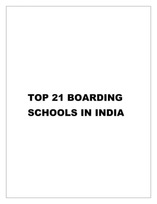 TOP 21 BOARDING
SCHOOLS IN INDIA
 