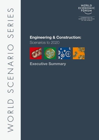 WORLD SCENARIO SERIES


                        Engineering & Construction:
                        Scenarios to 2020




                        Executive Summary




                                                      1
 