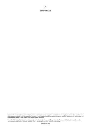 16
Permission to reproduce items where third-party owned material protected by copyright is included has been sought and cleared where possible. Every
reasonable effort has been made by the publisher (UCLES) to trace copyright holders, but if any items requiring clearance have unwittingly been included, the
publisher will be pleased to make amends at the earliest possible opportunity.
University of Cambridge International Examinations is part of the Cambridge Assessment Group. Cambridge Assessment is the brand name of University of
Cambridge Local Examinations Syndicate (UCLES), which is itself a department of the University of Cambridge.
9700/01/M/J/09
BLANK PAGE
 