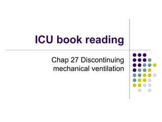 ICU book reading Chap 27 Discontinuing mechanical ventilation 
