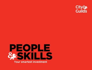 1
Your smartest investment
PEOPLE
SKILLS
 
