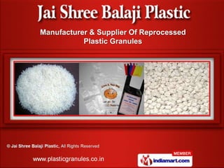 Manufacturer & Supplier Of Reprocessed
           Plastic Granules
 