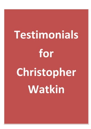 Testimonials
for
Christopher
Watkin
 