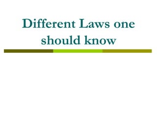 Different Laws one should know 
