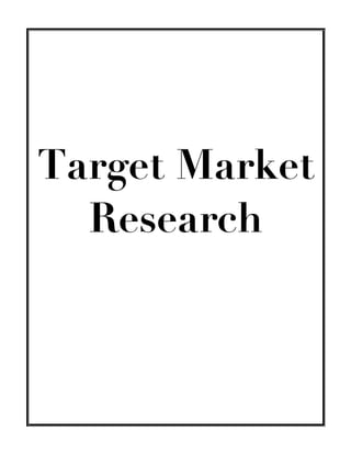 Target Market
Research
 