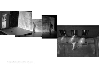 Model photo. The thresholds between the bath and the station.
 