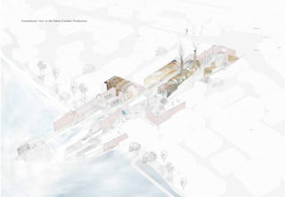 Axonometric view of the Salon/Ceramic Production
 