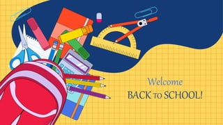 Welcome
BACK TO SCHOOL!
 