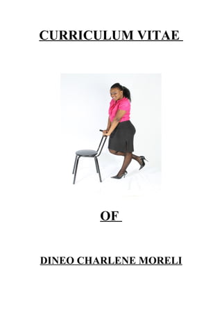 CURRICULUM VITAE
OF
DINEO CHARLENE MORELI
 