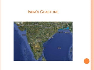 INDIA’S COASTLINE
 