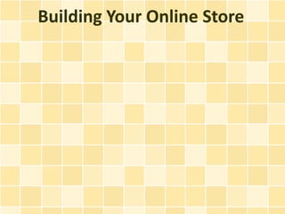 Building Your Online Store
 