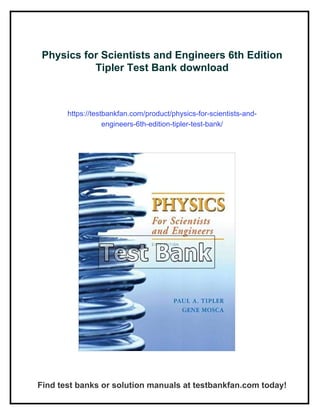 Physics for Scientists and Engineers 6th Edition Tipler Test Bank | PDF