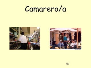 15
Camarero/a
 