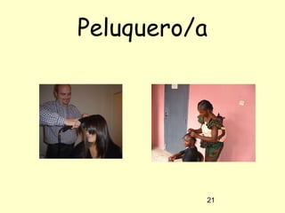 21
Peluquero/a
 