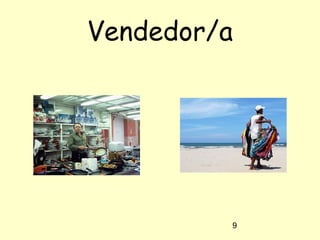 9
Vendedor/a
 