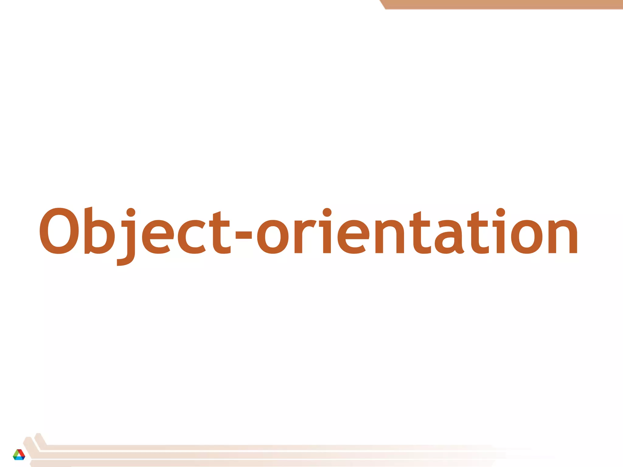 Object-orientation
 
