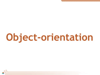 Object-orientation
 