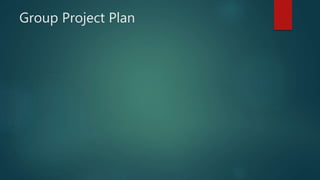 Group Project Plan
 