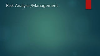 Risk Analysis/Management
 