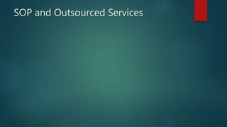 SOP and Outsourced Services
 