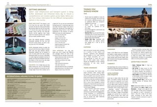 14 15
Makan Investment and Real Estate Development W.L.L.
Parks
Museum of Islamic Art Park;
Aspire Park; Dahl Al Hamam Park;
Khairatiyat Park; Al Rumailah Park
(Al Bidda Park); Al Wakrah Public
Park; Sheraton Park; Huwaila Four
Parks; Busamra Park (Previously
known as Al Khulaifat Park); Barzan
Olympic Park
Sports
Qatar attracts the biggest sporting
events in the world, not least the
• QATAR AIRWAYS | www.qatarairways.com
• AIR FRANCE | www.airfrance.com
• AIR INDIA & AIR INDIA EXPRESS | www.airindia.in
| www.airindiaexpress.in
• AIR ARABIA | www.airarabia.com
• BAHRAIN AIR | en.bahrainair.net
• BRITISH AIRWAYS | www.britishairways.com
• CATHAY PACIFIC| www.cathaypaciﬁc.com
• CYPRUS AIRWAYS | www.cyprusair.com
• DELTA AIRLINES | www.delta.com
• EGYPT AIR | www.egyptair.com
• EMIRATES | www.emirates.com
• ETIHAD AIRWAYS | www.etihadairways.com
INTERNATIONAL AIRLINES FLYING TO QATAR
• FLY DUBAI | www.ﬂydubai.com
• GULF AIR | www.gulfair.com
• JET AIRWAYS | www.jetairways.com
• KLM (Darwish Travel) | www.klm.com
• KUWAIT AIRWAYS | www.kuwaitairways.com
• LUFTHANSA | www.lufthansa.com
• OMAN AIR | www.omanair.com
•PAKISTANINTERNATIONALAIRLINES|www.piak.com.pk
• ROYAL JORDANIAN | www.rj.com
• SAUDI ARABIAN AIRLINES | www.saudiairlines.com
• SRI LANKAN AIRLINES | www.srilankan.com
• TURKISH AIRLINES | www.turkishairlines.com
BOOK YOUR FLIGHT: The Airport is just
8 km from the city centre, with Doha’s
Corniche, the old city centre and the West
Bay business district are all not more than
a 15-minute drive away. Most hotels will
arrange airport pick-ups and drop-offs.
Various car-hire agencies have kiosks
inside the Arrivals terminal, and metered
taxis are readily available outside.
TAXI: The national transport company
Mowasalat operates the bus, taxi and
limousine service Karwa. To book a taxi,
you may call (+974) 4458 8888.
BUSES: Mowasalat started its public bus
service for the ﬁrst time in Qatar in October
2005 with new high standard vehicles.
Mowasalat network has an outreach to
cover all areas within the state of Qatar.
Mowasalat public bus service is affordable
in a wide range and available to all tyes of
people. Our buses are available in the main
bus station or from any of our bus stops
that can be found on the roads.
CAR RENTAL: For a longer stay, you may
prefer renting your own car. International
and local companies can provide you with
a large range of cars, from a saloon car to
a large 4x4. You can use your international
driving license for 7 consecutive days from
your date of arrival in Qatar. If you wish to
extend your driving you must apply for a
temporary driving license at the Traffic
Department of the Ministry of Interior.
Below are some car rental companies:
• Al Mana (+974) 4462 2891
• Avis (+974) 4462 2180
• Budget (+974) 4431 0415
• Euro Dollar (+974) 4432 1313
• Europcar (+974) 4443 8404
• Hertz (+974) 4462 2563
•NationalCarRental(+974)44871995
• Oasis (+974) 4413 0011
• Sixth (+974) 4432 4313
TOUR OPERATORS: You may also
enjoy your visit in Qatar with different
tour packages. Below are some of the
companies that you may get in touch with:
• Arabian Adventures | 4436 1461/5556 5359
• Black Pearl Tourism | 5555 1169
• Gulf Adventures World | 4422 1888/
5588 1760
• Qatar International Adventures
4455 3954 / 5552 7225
• QatarInternationalTours44551141/55864568
• QatarVenturesTourism 44318440/55776679
• Regency Travel & Tours | 4434 4444
GETTING AROUND
Qatar’s road infrastructure and transport system is being
further developed and enhanced every day to ensure a
comprehensive and modern system across Qatar. Below you
can ﬁnd contact information for the different transportation
options in the country.
THINGS YOU
SHOULD KNOW
VISA
• Tourist visas are available on entry for
citizens of 33 countries. The cost of visa
for a month is QR100 per person, and
an additional QR50 per companion
registered on your visa.
• Tourist entry visa is available
on arrival for residents of the
GCC states.
• You can also apply for a joint tourist visa
for Qatar and Oman.
• Business Visa: You can avail of two types
of business visa. A 72-hour visa on arrival,
and one that you have to apply for in
advance that can be extended.
• Family Visit Visa: Expatriates with
family status can sponsor parents
and siblings for a visit of up to
six months.
CLOTHING
Men and women should dress modestly
as a courtesy to both Qataris and
Muslims. Swimsuits and beachwear
are acceptable at the hotel beaches
(don’t forget sunscreen), but it is
not appropriate to show too much
skin in other public areas. Visitors
should be thoughtful of their clothing
particularly in the Holy Month
of Ramadan.
TRAVEL INSURANCE
It is recommended that visitors take
travel insurance when visiting Qatar
for holiday or business travel. Traveling
without suitable travel insurance may at
times prove expensive than expected, as
at times you may face situations wherein
you may be required to pay medical
bills in case of any emergency medical
treatment,ormayneedtocancelyourtrip
unexpectedly, or in cases of accidents or
lost/damaged baggage.
Travel Insurance, apart from covering
medical costs, also offers 24-hour
assistanceincaseofanylostbaggageanor
money. Therefore, it is recommended
to take some professional advice on
how to choose the right expatriate
health/travel insurance.
LANGUAGE
Arabic is the official and main language,
but English is widely spoken in every part
of the country. Despite the fact that most
Qatari people speak ﬂuently English, they
feel honored to see their guests speaking a
few words in Arabic.
CURRENCY
The Qatari Riyal is the currency of Qatar. It is
dividedinto100dirhamwithdenominations
of 1, 5, 10, 50, 100 and 500 Riyals.
LOCAL CUSTOMS
AND ETIQUETTE
Local laws in Qatar reﬂect the fact that
Qatar is an Islamic country, and the laws
here should be respected at all times.
You will have to ensure that your actions
do not offend other cultures or religious
beliefs, particularly, during the holy month
of Ramadan, when visiting religious areas.
Importing alcohol, pornography,
pork products, narcotics and religious
books into Qatar is illegal. All passenger
luggages are scanned for its contents at
Doha Airport Arrivals Hall. DVDs and
videos are subjected to scrutiny and may
be censored.
However, travellers entering Qatar may
bring in reasonable amount of perfume
for personal use, without paying duty.
The penalties for possession of or trade
in drugs are severe, often resulting in
imprisonment. Similarly, it is a punishable
offence to drink alcohol in public.
QATAR PUBLIC HOLIDAY
• Qatar National Day (1 Day) on
December 18.
• Eid ul-Fitr (4 Days) occurs on the
ﬁrst day of the month of Shawwal in
the Islamic calendar. This produces a
variable date in the Gregorian calendar.
• Eid ul-Adha (4 Days) is on the 10th day
of the month of Dhu al-Hijjah; it also
varies in the Gregorian system.
• National Sports Day to fall on the
second Tuesday of February (from
2012 AD).
Note: Government offices run on a ﬁve-
hour schedule, from 9am to 2pm, during
Ramadan – though some agencies are
open at night. Private sector employees
are supposed to work a shortened six
hours a day, for a total of 36 hours/
week, according to the Labor Law.
However, business continues as usual in
some workplaces.
TIPS
PHOTO CREDIT: HTTP://BLOG.
BLOSSOMS.COM/?P=1374
PHOTO CREDIT: WWW.FREEDIGITALPHOTOS.NET
PHOTO CREDIT: HTTP://UNDERCURRENTBRANDS.COM/
PROJECTS/MOWASALAT-BRAND-IDENTITY
PHOTO CREDIT: HTTP://WWW.AL-MILLION.BIZ/
TRANSPORTATION.PHP
PHOTO CREDIT: HTTPS://ARABIANMUSINGS.FILES.WORDPRESS.COM/2013/12/DSCF5998.JPG
 