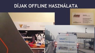 DÍJAK OFFLINE HASZNÁLATA
 