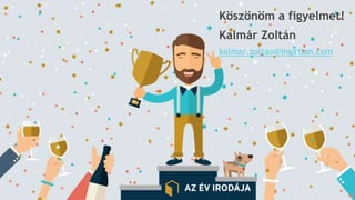 Köszönöm a figyelmet!
Kalmár Zoltán
kalmar.zoltan@ingatlan.com
 