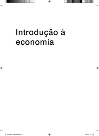 Introdução à 
economia 
Introducao_a_economia.indd 1 21/01/14 18:27 
 