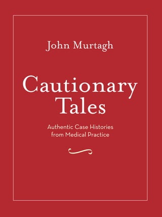 John Murtagh




Authentic Case Histories
 from Medical Practice
 