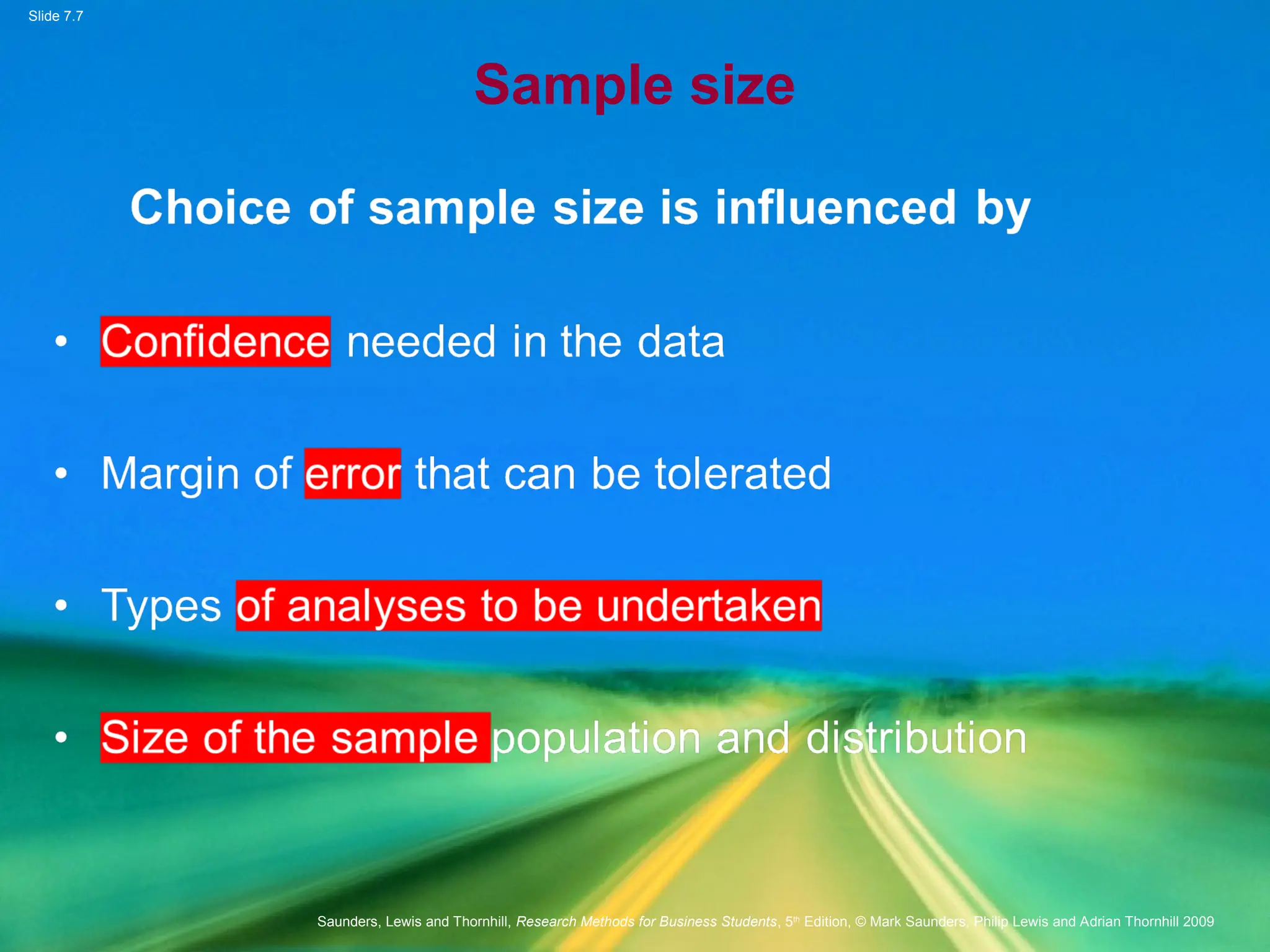 Slide 7.7
Saunders, Lewis and Thornhill, Research Methods for Business Students, 5th
Edition, © Mark Saunders, Philip Lewis and Adrian Thornhill 2009
Sample size
 